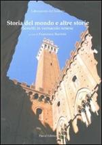 Storia del mondo e altre storie. Sonetti in vernacolo senese