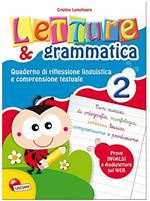 Letture e grammatica. Quaderno di riflessione linguistica e comprensione testuale. Per la Scuola elementare. Vol. 2