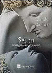 Sei tu (quasi poesie con amore) - Daniela Daniele - copertina