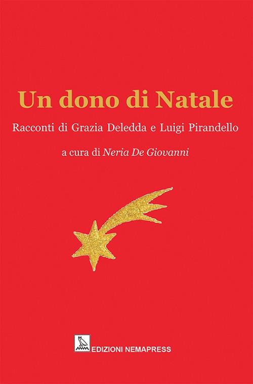 Un dono di Natale. Racconti di Grazia Deledda e Luigi Pirandello - Grazia Deledda,Luigi Pirandello - copertina