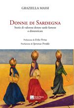 Donne di Sardegna. Storie di valorose donne sarde famose o dimenticate