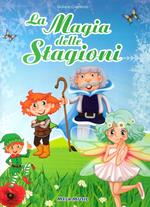 La magia delle stagioni. Con CD Audio