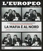 L' europeo (2012). Vol. 5: La mafia è al Nord.