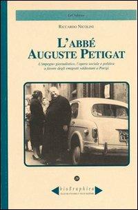 L'abbè Auguste Petigat. L'impegno giornalistico, l'opera sociale e politica a favore degli emigrati valdostani a Parigi - Riccardo Nicolini - copertina