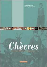 Libro Chèvres. La storia, il lavoro, la passione Graziella Priod Cesare Cossavella