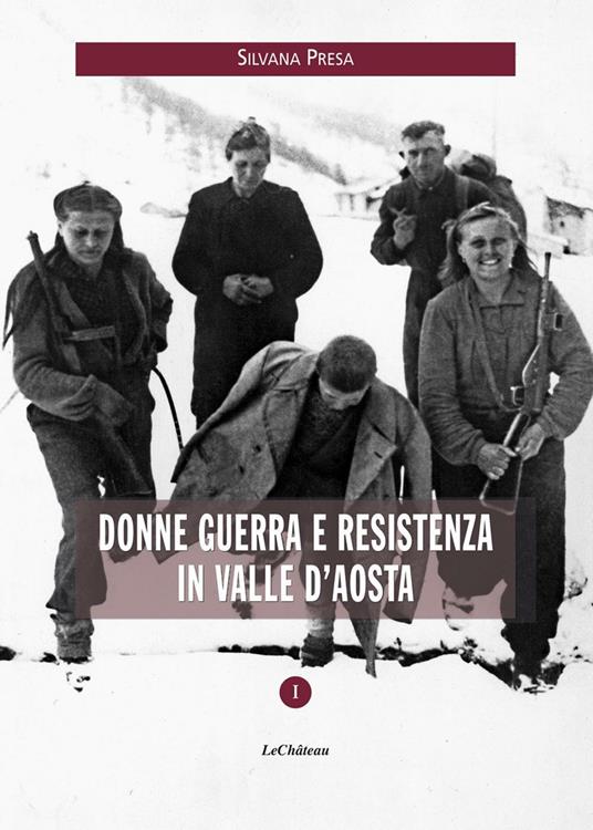 Donne guerra e resistenza in Valle d’Aosta - Silvana Presa - copertina