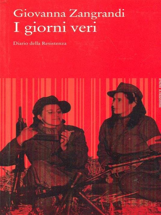 I giorni veri. Diario della Resistenza - Giovanna Zangrandi - copertina