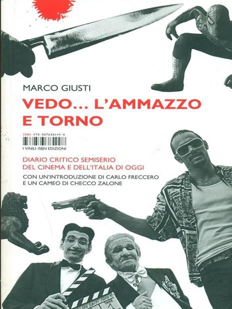 Vedo... l'ammazzo e torno. Diario critico semiserio del cinema e dell'Italia di oggi - Marco Giusti - 4