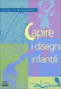 Capire i disegni infantili - Cathy A. Malchiodi - copertina