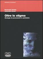 Oltre lo stigma. Strategie di prevenzione in psichiatria