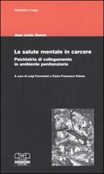 La salute mentale in carcere. Psichiatria di collegamento in ambiente penitenziario