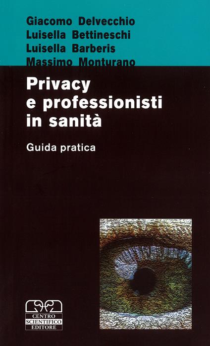 Privacy e professionisti in sanità. Guida pratica - G. Delvecchio,L. Barberis,M. Monturano - copertina