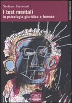 I test mentali in psicologia giuridica e forense