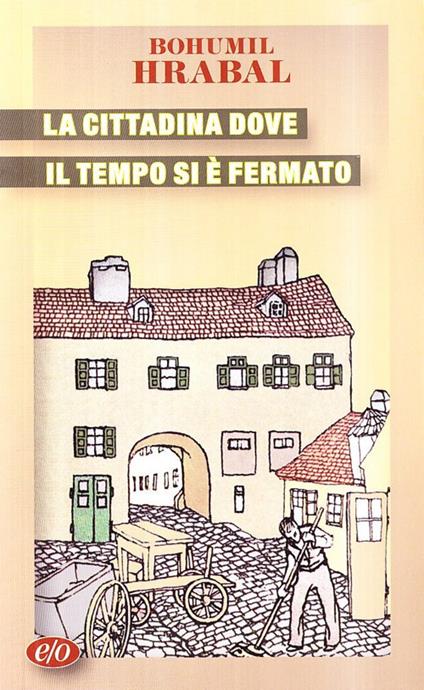 La cittadina dove il tempo si è fermato - Bohumil Hrabal - copertina