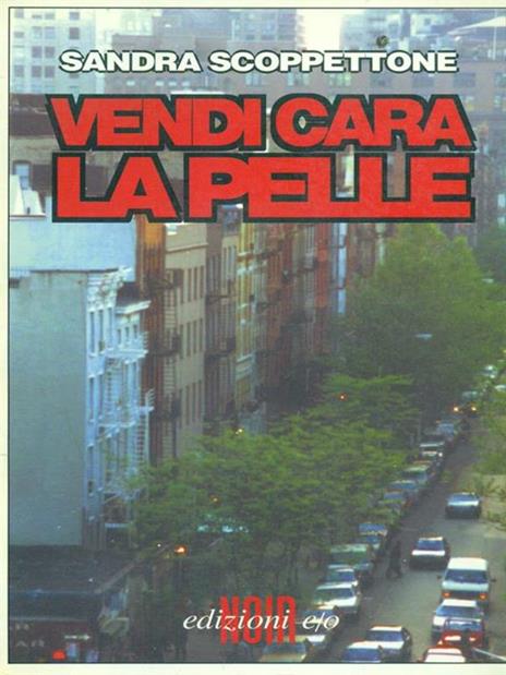 Vendi cara la pelle - Sandra Scoppettone - copertina