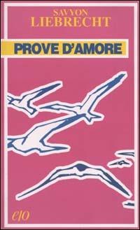 Prove d'amore - Savyon Liebrecht - copertina