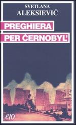 Preghiera per Cernobyl'. Cronaca del futuro