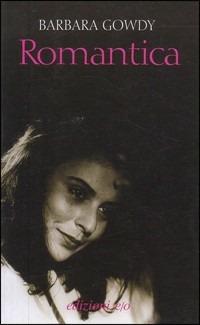 Romantica - Barbara Gowdy - copertina