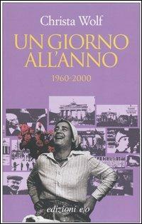 Un giorno all'anno 1960-2000 - Christa Wolf - copertina