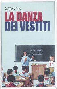 La danza dei vestiti - Sang Ye - copertina