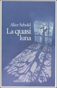 La quasi luna - Alice Sebold - copertina