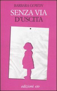 Senza via d'uscita - Barbara Gowdy - copertina