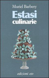 Estasi culinarie - Muriel Barbery - copertina