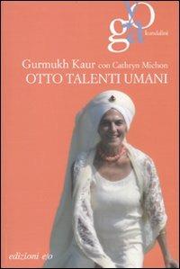 Otto talenti umani - Gurmukh Kaur Khalsa,Cathryn Michon - copertina