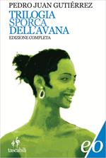 Trilogia sporca dell'Avana: Ancorato alla terra di nessuno-Senza niente da fare-Sapore di me