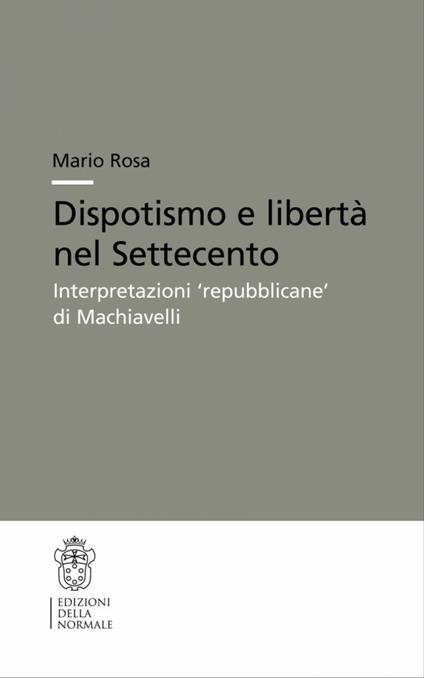 Dispotismo e libertà nel Settecento - Mario Rosa - copertina