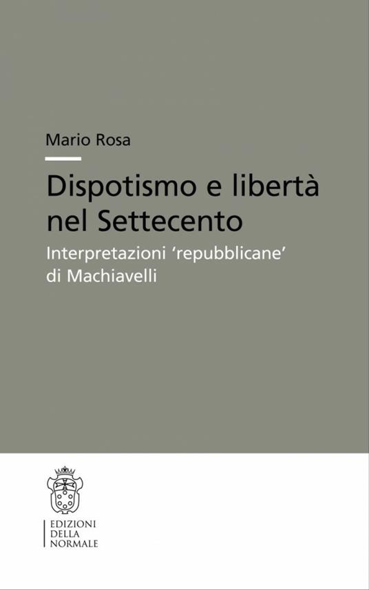 Dispotismo e libertà nel Settecento - Mario Rosa - copertina