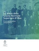 La storia della Scuola Normale Superiore di Pisa in una prospettiva comparativa