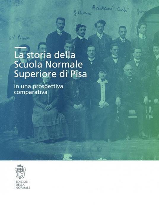 La storia della Scuola Normale Superiore di Pisa in una prospettiva comparativa - 5