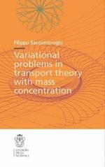 Variational problems in transport theory with mass concentration