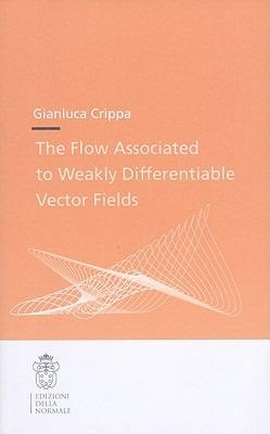 The flow associated to weakly differentiable vector fields - Gianluca Crippa - copertina