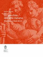 Lo specchio dell'arte italiana. Stampe in cinque secoli