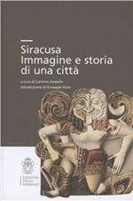 Siracusa. Immagini e storia di una città