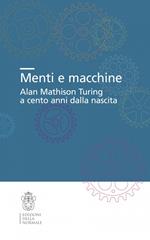 Menti e macchine. Alan Mathison Turing a cento anni dalla nascita