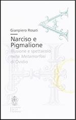 Narciso e Pigmalione. Illusione e spettacolo nelle Metamorfosi di Ovidio