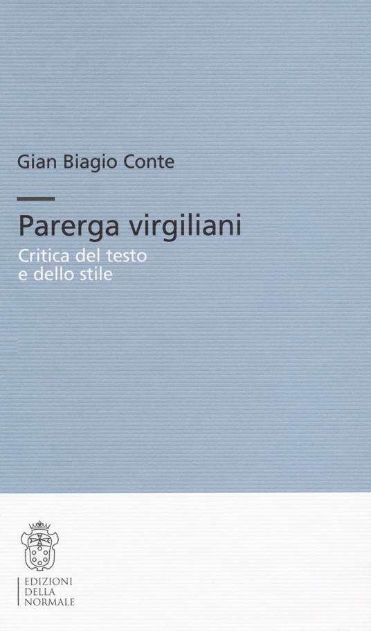 Parerga Virgiliani. Critica del testo e dello stile. Ediz. critica - Gian Biagio Conte - copertina