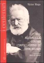 Lettera all'America contro l'impiccagione di John Brown. Testo francese a fronte