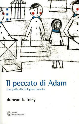 Il peccato di Adam. Una guida alla teologia economica - Duncan K. Foley - 2