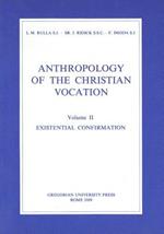 Anthropology of the christian vocation. Vol. 2: Existential confirmation