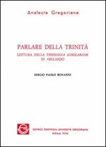 Parlare della Trinità. Lettura della Theologia scholarium di Abelardo