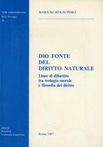 Dio fonte del diritto naturale. Linee di dibattito tra teologia morale e filosofia del diritto