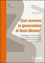 «Così avvenne la generazione di Gesù Messia». Paradigma comunicativo e questione contestuale nella lettura pragmatica di Mt 1