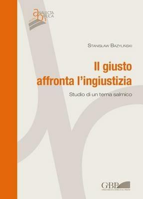 Il giusto affronta l'ingiustizia. Studio di un tema salmico - Stanislaw Bazylinski - copertina