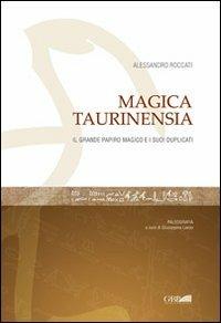 Magica Taurinensia. Il Libro magico e i suoi duplicati - Alessandro Roccati - copertina