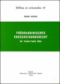 Frührabbinisches Ehescheidungsrecht. Der Tosefta-Traktat Gittin - Reinhard Neudecker - copertina