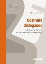 Costruire dialogando. Mt 21-27 e Zc 9-14 tra intertestualità e pragmatica